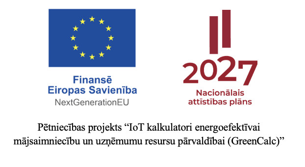Research project: IoT kalkulatori energoefektīvai mājsaimniecību un uzņēmumu resursu pārvaldībai (GreenCalc) — financed by the European Union NextGenerationEU